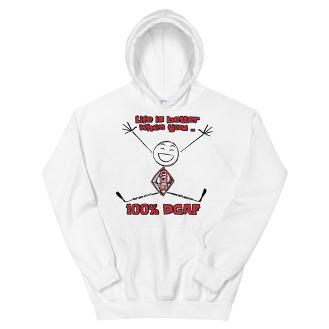 100% DGAF Life Is Better .. Hoodie